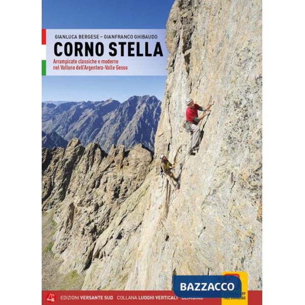 Corno Stella. Arrampicate classiche e moderne nel vallone dell'Argentera-Valle Gesso
