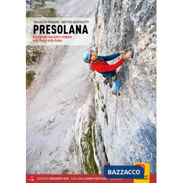Presolana. Arrampicate classiche e moderne sulla Regina delle Orobie
