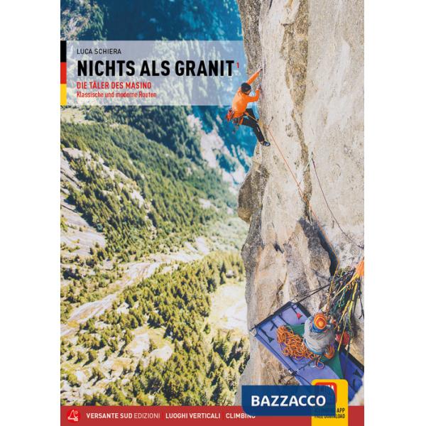 Solo granito. Ediz. tedesca. Vol. 1: Valli del Masino. Arrampicate classiche e moderne