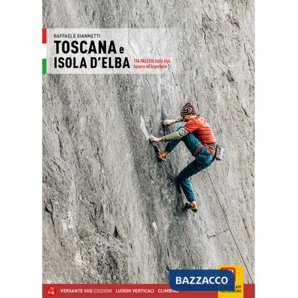 Toscana e Isola d'Elba. 116 falesie dalle Alpi Apuane all'Argentario