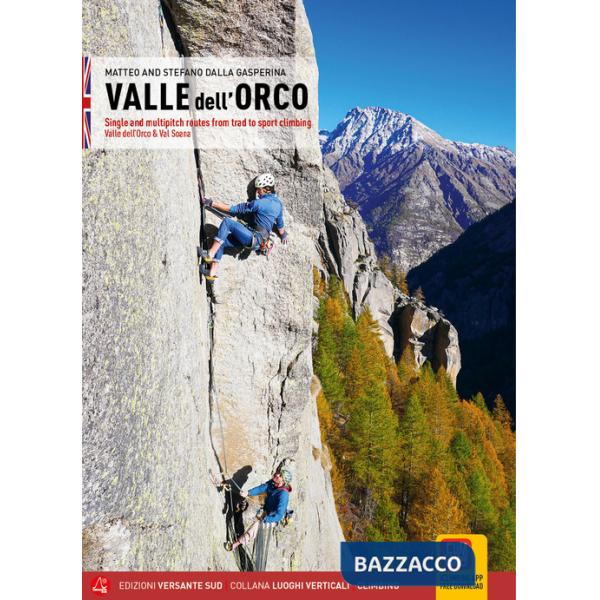 Valle dell'Orco. Single and multipitch routes from trad to sport climbing. Valle dell'Orco & Val Soana