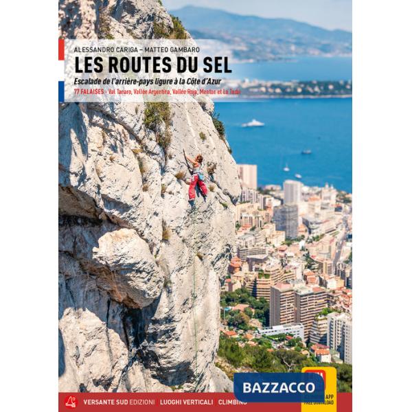 Routes du sel. Escalade ed l'arrière-pays ligure à la Cote d'Azur (Les)
