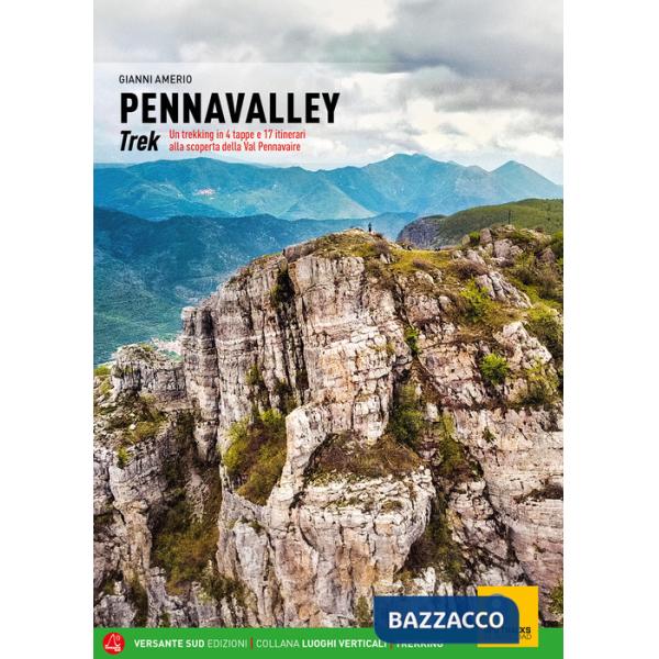 Pennavalley Trek. Un trekking in 4 tappe e 17 itinerari alla scoperta della Val Pennavaire