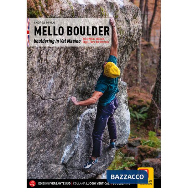 Mello Boulder. Blocchi in Valmasino. Val di Mello, Valle dei Bagni, Piana del Remenno. Ediz. inglese