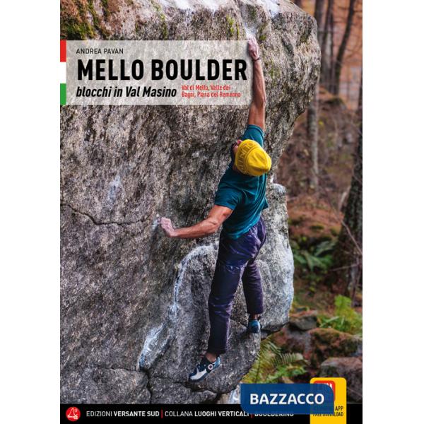 Mello Boulder. Blocchi in Valmasino. Val di Mello, Valle dei Bagni, Piana del Remenno
