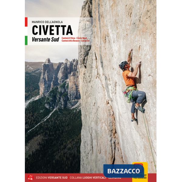 Civetta. Versante Sud. Cantoni di Pelsa, Cresta Ovest, Cantoni della Busazza, Cresta Est