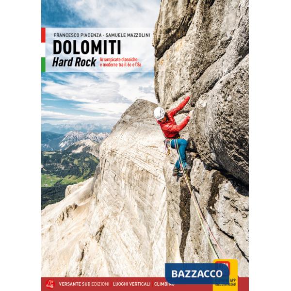 Dolomiti. Hard rock. Arrampicate classiche e moderne tra il 6c e l'8a