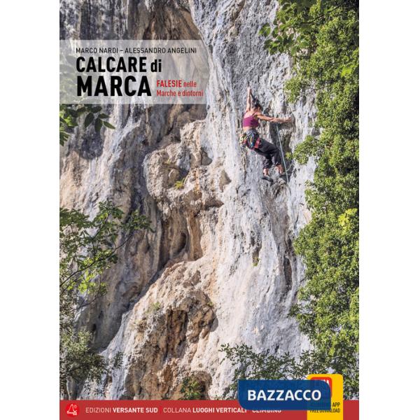 Calcare di marca. Falesie e vie moderne nelle Marche e dintorni