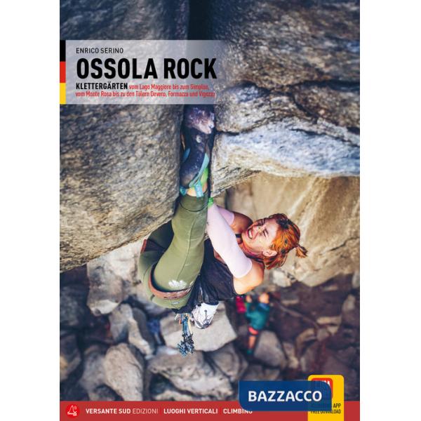 Ossola Rock. Falesie dal Lago Maggiore al Sempione, dal Monte Rosa alle Valli Devero, Formazza e Vigezzo. Ediz. tedesca