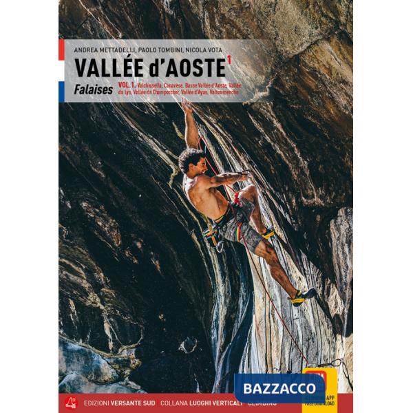 Valle d'Aosta. Falesie. Valchiusella, Canavese, Bassa Valle d'Aosta, Valle di Gressoney, Valle di Champorcher, Val d'Ayas, Valto