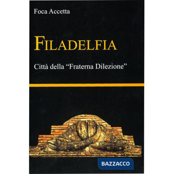 Filadelfia. Città della «Fraterna Dilezione»