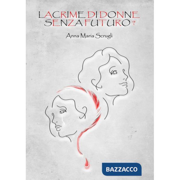 Lacrime di donne senza futuro?