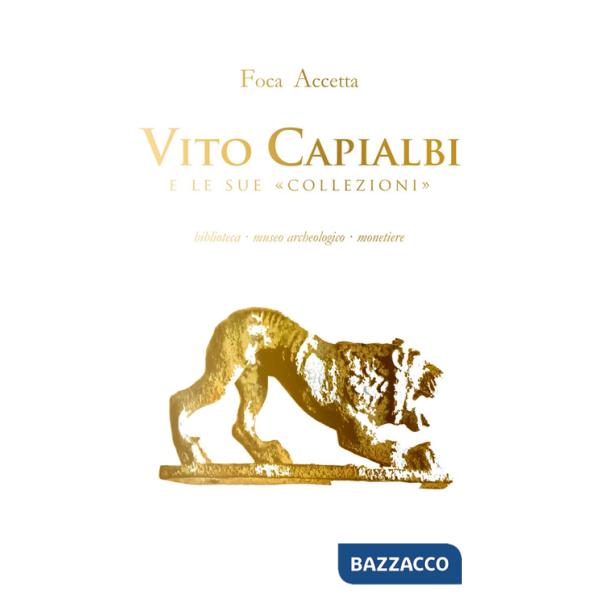 Vito Capialbi e le sue «collezioni». Biblioteca, museo archeologico, monetiere