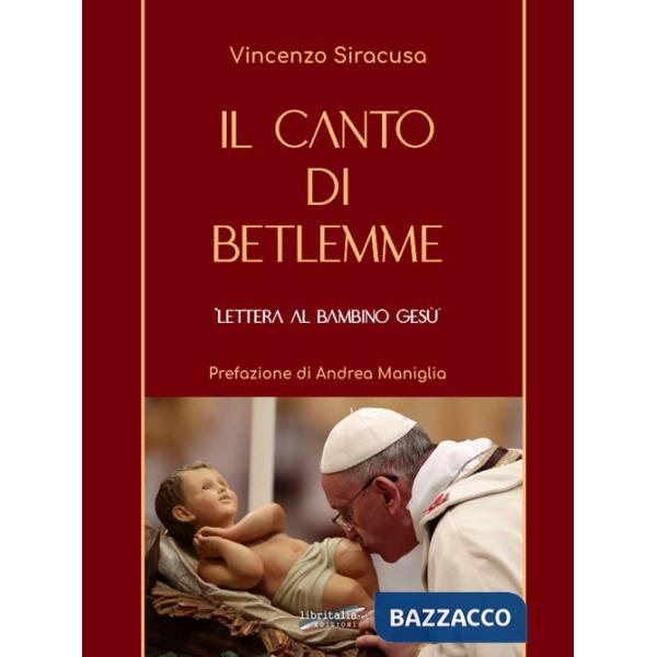 Canto di Betlemme. Lettera al Bambino Gesù (Il)