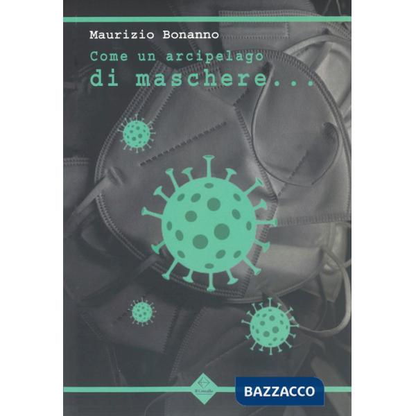 Come un arcipelago di maschere...