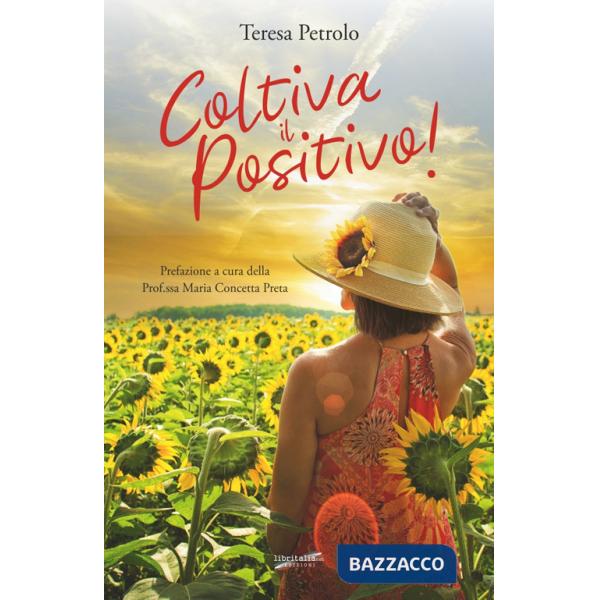 Coltiva il positivo!
