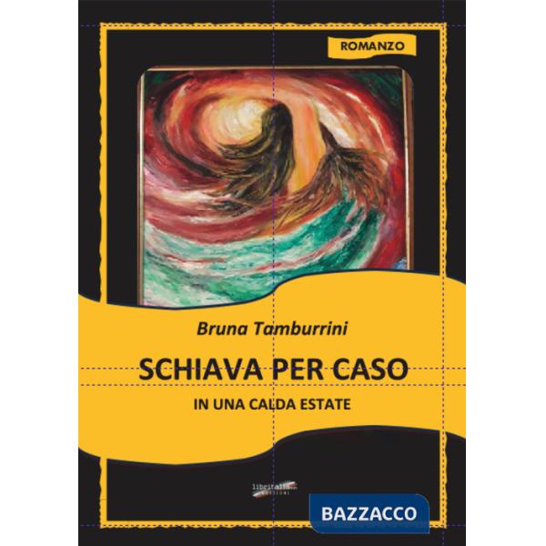 Schiava per caso. In una calda estate