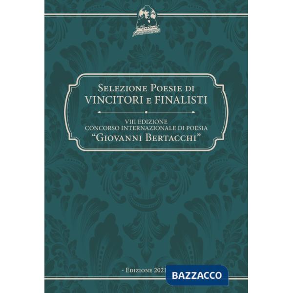 9° Concorso internazionale di poesia «Giovanni Bertacchi». Selezione poesie di vincitori e finalisti