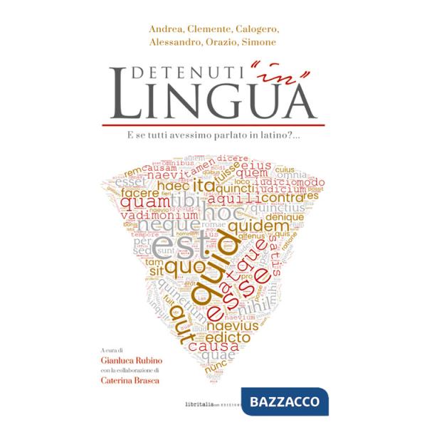 Detenuti «in» Lingua. E se tutti avessimo parlato in Latino?...