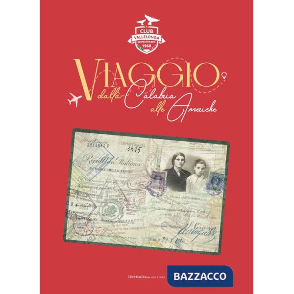 Viaggio dalla Calabria alle Americhe. Ediz. italiana, inglese e spagnola