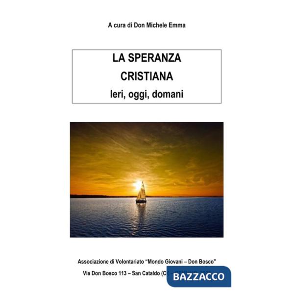 Speranza cristiana. Ieri, oggi, domani (La)