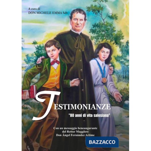 Testimonianze. 80 anni di vita salesiana