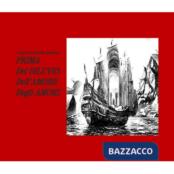 Prima del diluvio. Dell'amore, degli amori