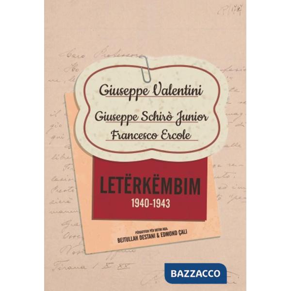 Letërkëmbim (1940-1943). Giuseppe Valentini. Giuseppe Schirò Junior. Francesco Ercole