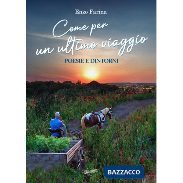 Come per un ultimo viaggio. Poesie e dintorni