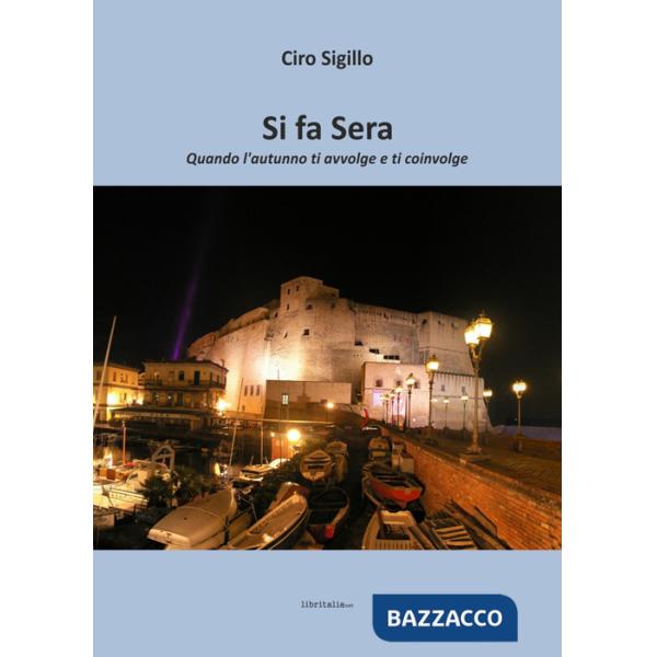 Si fa sera. Quando l'autunno ti avvolge e ti coinvolge