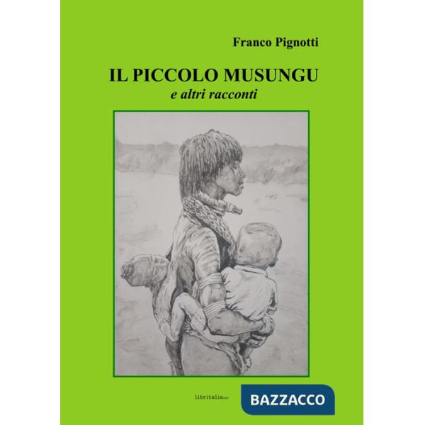 Piccolo Musungu e altri racconti (Il)
