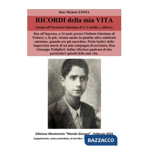 Ricordi della mia vita vissuta all'Oratorio Salesiano di S. Cataldo, e altrove