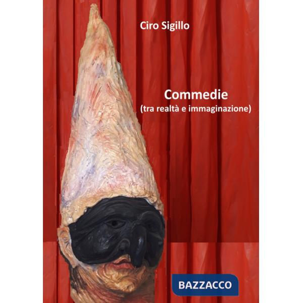 Commedie. Tra realtà ed immaginazione