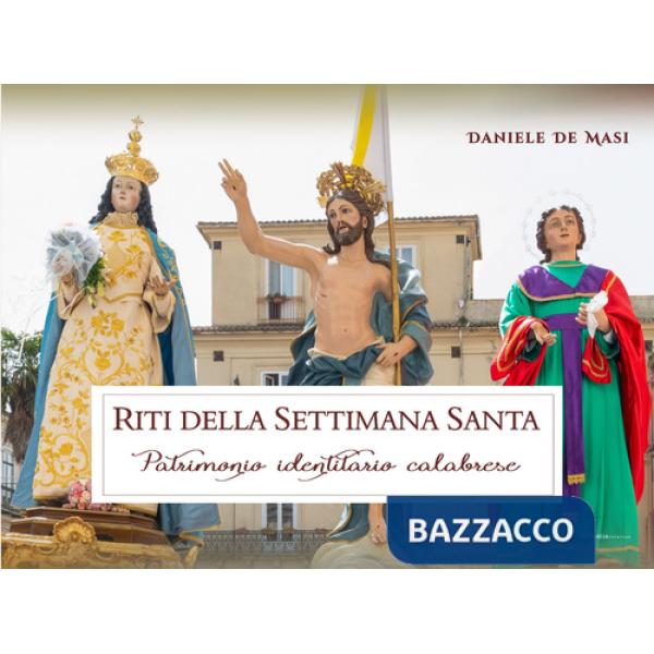 Riti della Settimana Santa. Patrimonio identitario calabrese