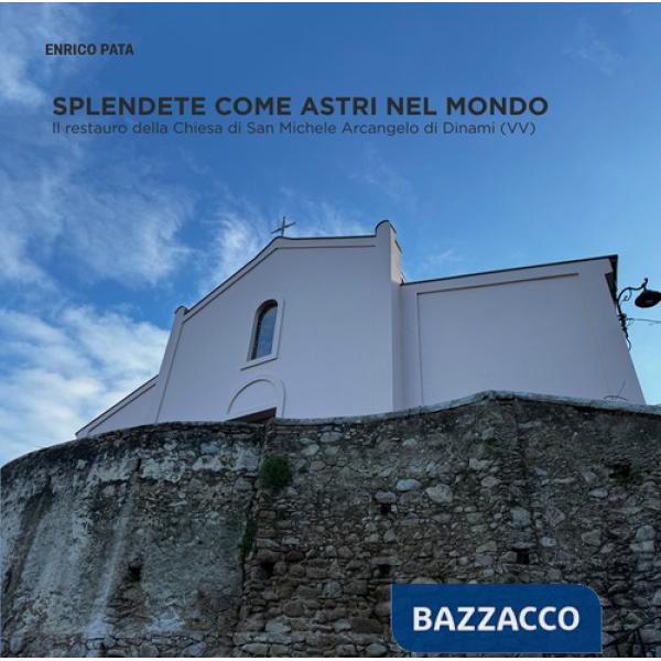Splendete come astri nel mondo. Il restauro della Chiesa di San Michele Arcangelo di Dinami (VV)