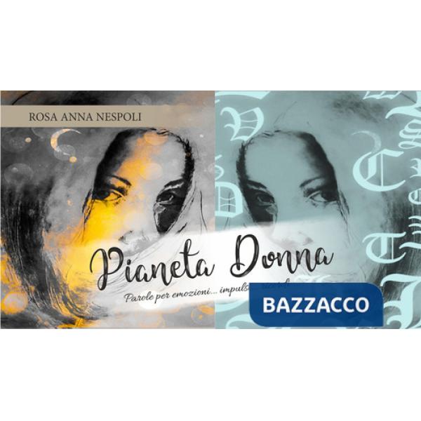 Pianeta donna. Parole per emozioni... impulsi... ricordi...