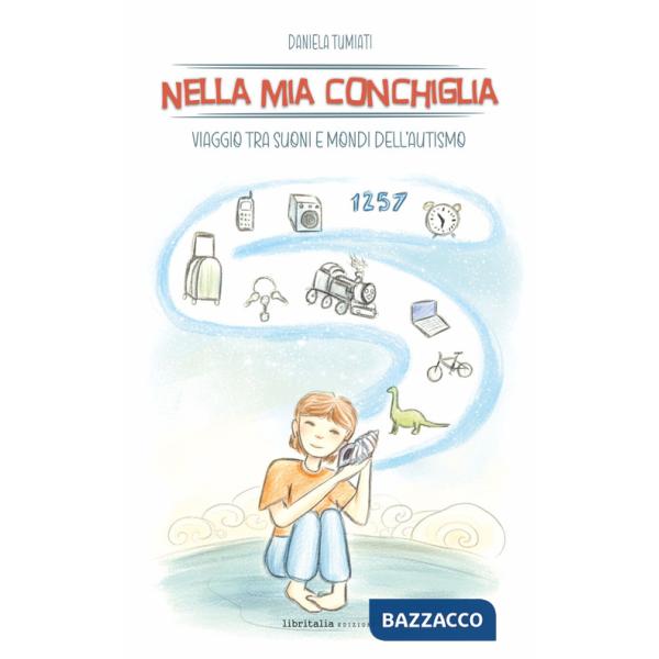 Nella mia conchiglia. Viaggio tra suoni e mondi dell'autismo