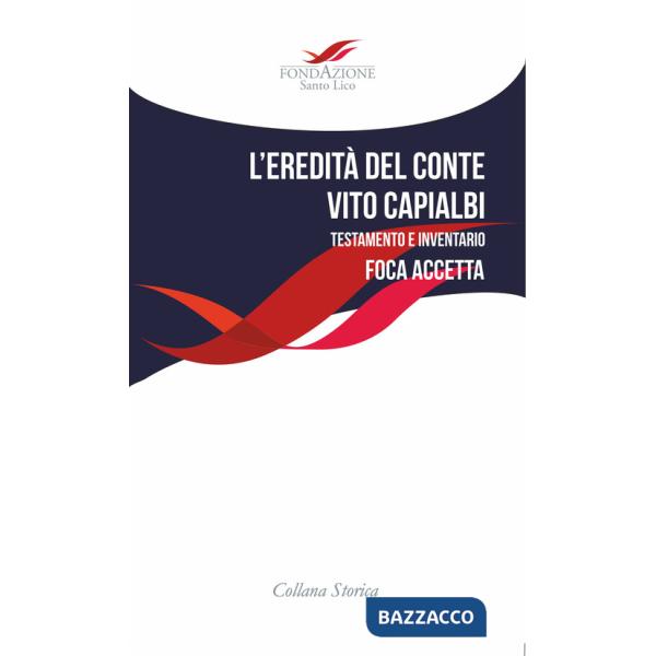 Eredità del Conte Vito Capialbi. Testamento e inventario (L')