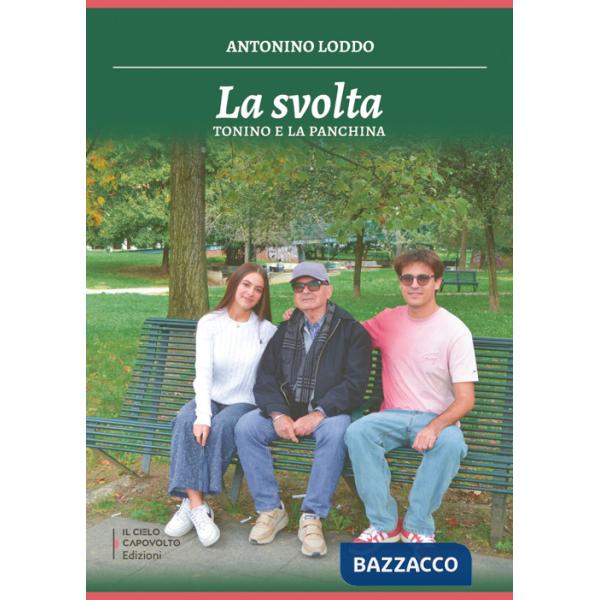 Svolta. Tonino e la panchina (La)