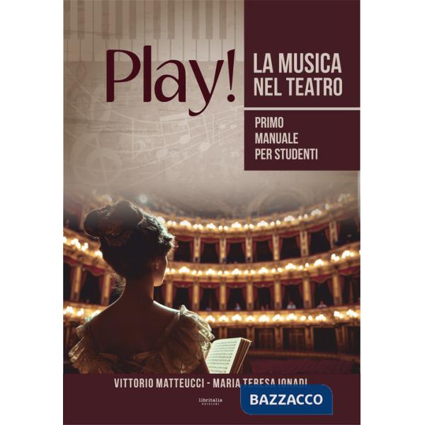 Play! La musica nel teatro. Primo manuale per studenti
