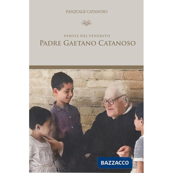 Parole del Venerato Padre Gaetano Catanoso