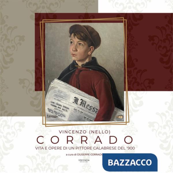Vincenzo (Nello) Corrado. Vita e opere di un pittore calabrese del '900