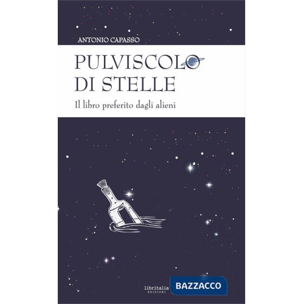 Pulviscolo di stelle. Il libro preferito dagli alieni