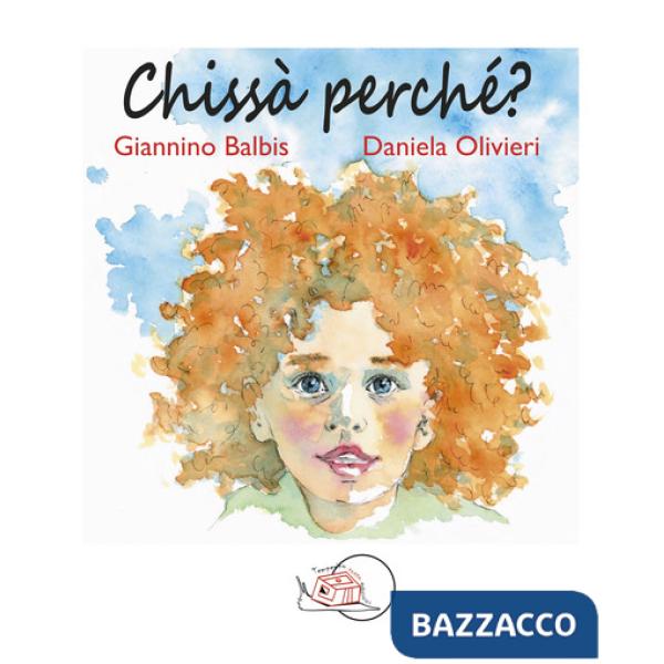 Chissà perché? Ediz. illustrata
