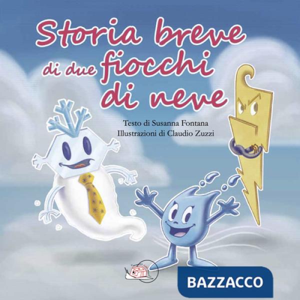Storia breve di due fiocchi di neve. Ediz. illustrata