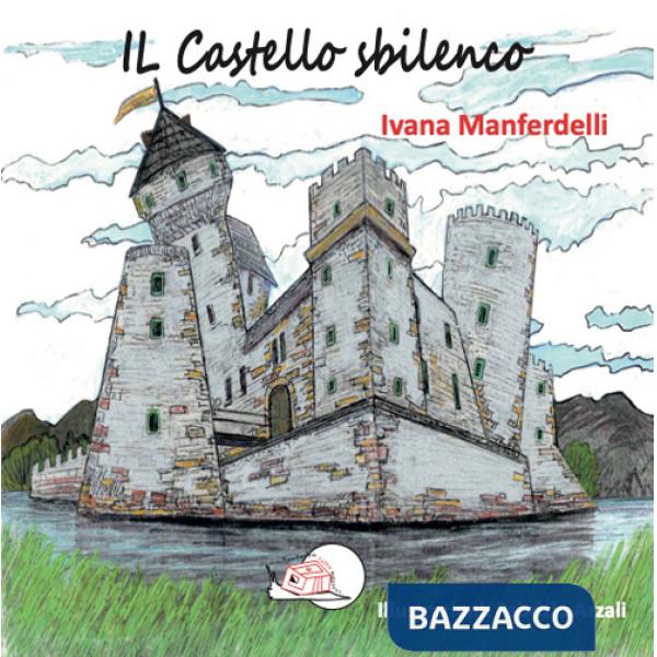 Castello sbilenco. Ediz. illustrata (Il)