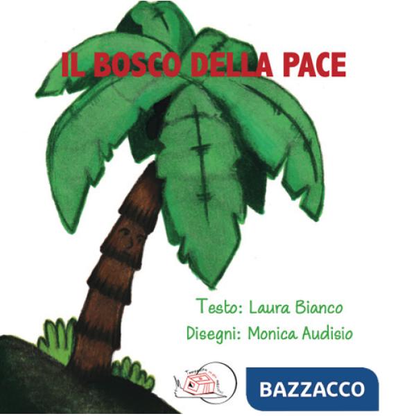 Bosco della pace. Ediz. illustrata (Il)
