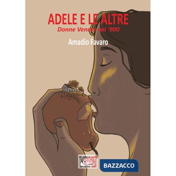 Adele e le altre. Donne venete nel '900