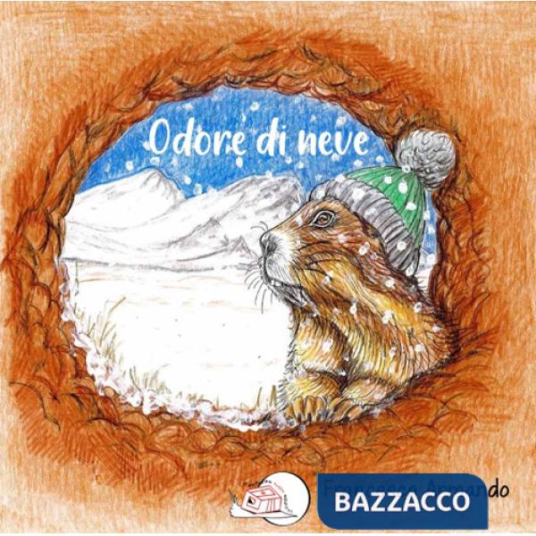 Odore di neve. Ediz. illustrata