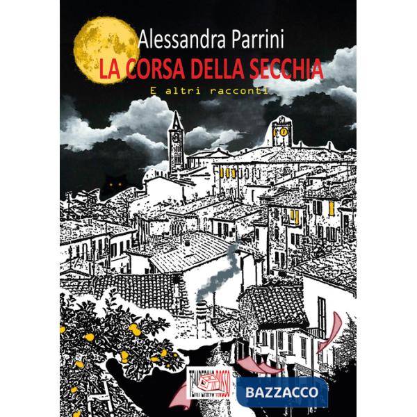 Corsa della secchia. E altri racconti (La)